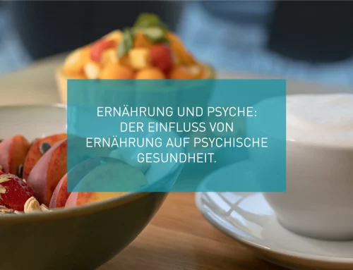 Ernährung und Psyche: Der Einfluss von Ernährung auf die psychische Gesundheit – und umgekehrt.